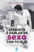   Atrévete a hablar de sexo con tu hijo