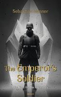   The Emperor´s Soldier