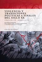   Violencia y transiciones pol&iacute;ticas a finales del siglo XX