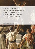 La guerre d'Indépendance espagnole et le libéralisme au xixe siècle