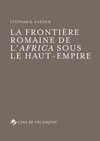   La frontière romaine de l’Africa sous le Haut-Empire