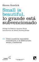   Small is beautiful, lo grande está subvencionado