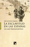   La esclavitud en las Espa&ntilde;as