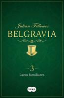 Lazos familiares (Belgravia 3)
