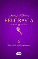  Una espía entre nosotros (Belgravia 6)