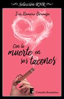   Con la muerte en sus tacones (Morir por amor 1)