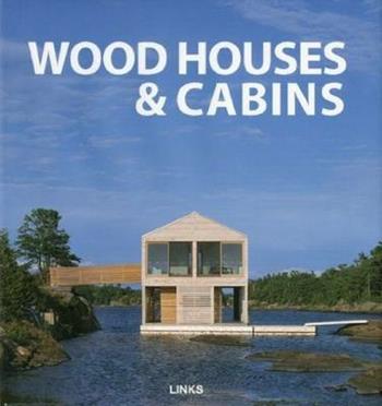 Wood houses & cabins. Ediz. illustrata  - Libro Links Books 2011 | Libraccio.it