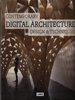 Contemporary Digital Architecture. Design & Techniques  - Libro Links Books 2010 | Libraccio.it