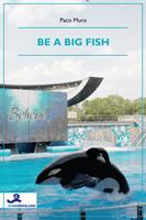   Be a big fish