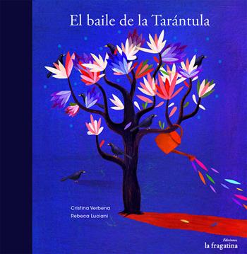 El Baile de la tarantula - Cristina Verbena, Rebeca Luciani - Libro Fragatina 2014, Lo trompixtó | Libraccio.it
