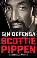   Sin defensa. Las explosivas memorias de Scottie Pippen