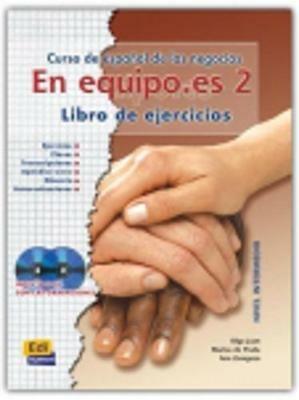 En equipo.es. Libro de ejercicio. Con CD Audio. Vol. 2 - Olga Juan, Aña Zaragoza, Marisa de Prada - Libro Logos 2000 | Libraccio.it