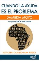 Cuando la ayuda es el problema. Hay otro camino para África