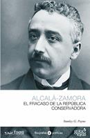   Niceto Alcalá-Zamora. El fracaso de la república conservadora