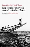 El pescador que volia anar al país dels blancs