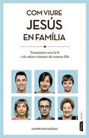 Com viure Jesús en família