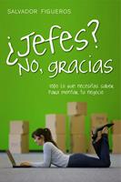   ¿Jefes? No, gracias