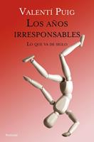   Los a&ntilde;os irresponsables