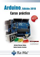 Arduino. Edición 2018 Curso práctico