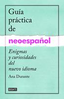   Gu&iacute;a pr&aacute;ctica de neoespa&ntilde;ol
