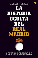 La historia oculta del Real Madrid contada por un culé