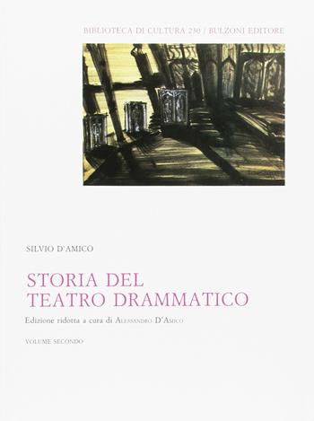 Storia del teatro drammatico. Vol. 2 - Silvio D'Amico - Libro Bulzoni 2016 | Libraccio.it