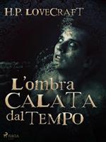   L'ombra calata dal tempo