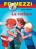  FC Mezzi 1 - La rottura