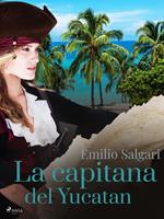   La capitana del Yucatan