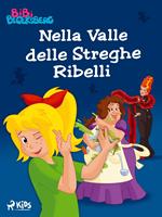   Bibi Blocksberg (1) &ndash; Nella Valle delle Streghe Ribelli