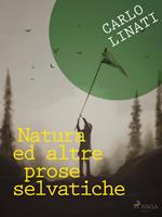 Natura ed altre prose selvatiche