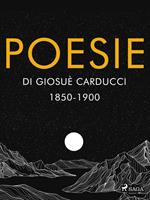   Poesie di Giosu&egrave; Carducci 1850-1900