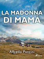   La Madonna di Mamà