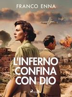   L'inferno confina con Dio