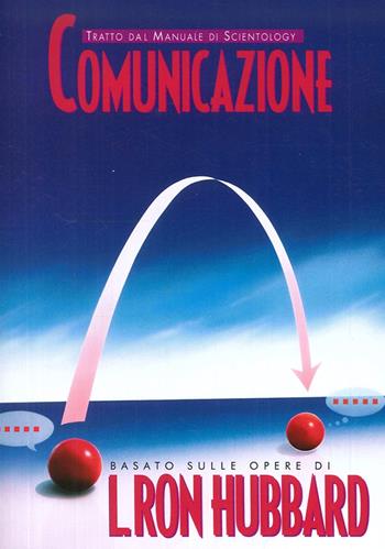 Comunicazione. Tratto dal Manuale di Scientology - L. Ron Hubbard - Libro New Era Publications Int. 2001 | Libraccio.it