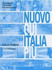 Nuovo Qui Italia più. Corso di lingua italiana per stranieri. Guida per l'insegnante
