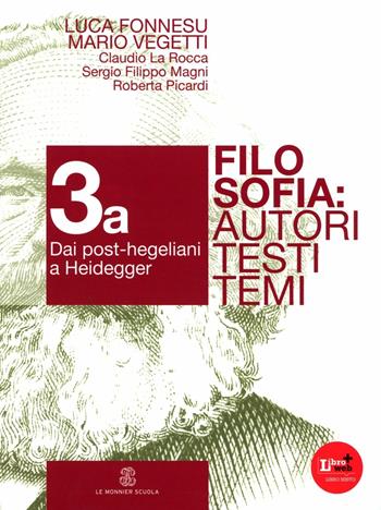 Filosofia. Autori testi temi. Con espansione online. Vol. 3: Filosofia contemporanea - Mario Vegetti, Luca Fonnesu - Libro Le Monnier 2012 | Libraccio.it