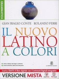 Il nuovo latino a colori. Grammatica. Con e-book. Con espansione online - Gian Biagio Conte, Rolando Ferri - Libro Mondadori Education 2014 | Libraccio.it