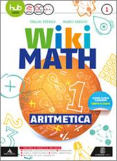Wiki math. Aritmetica-Geometria. Con e-book. Con espansione online: Me book. Vol. 1