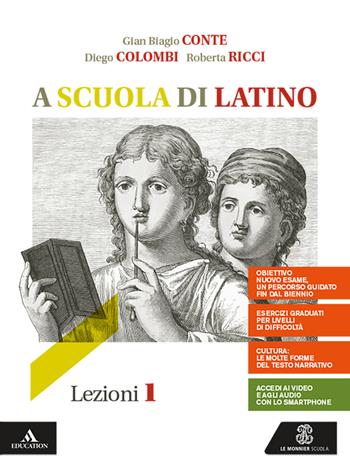A scuola di latino. Lezioni 1. VOL. 1. Con e-book. Con espansione online - Gian Biagio Conte, Mauro Messi - Libro Le Monnier 2020 | Libraccio.it