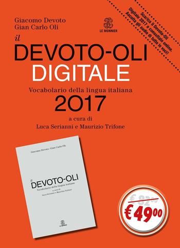 Il Devoto-Oli digitale. Vocabolario della lingua italiana 2017. Con CD-ROM - Giacomo Devoto, Gian Carlo Oli - Libro Le Monnier 2016, Dizionari | Libraccio.it