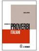 Dizionario dei proverbi italiani - Carlo Lapucci - Libro Le Monnier 2006 | Libraccio.it
