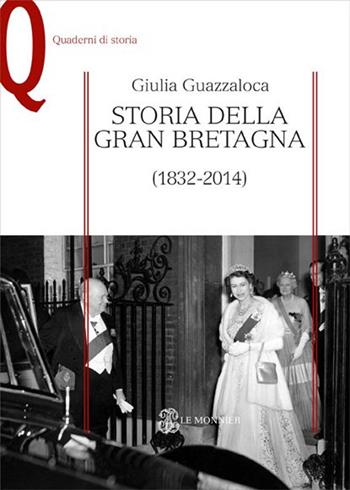 Storia della Gran Bretagna (1832-2014) - Giulia Guazzaloca - Libro Mondadori Education 2015, Quaderni di storia | Libraccio.it
