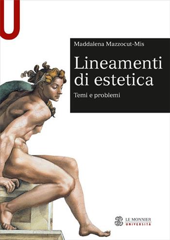 Lineamenti di estetica. Temi e problemi - Maddalena Mazzocut-Mis - Libro Mondadori Education 2015, Le Monnier università. Sintesi | Libraccio.it