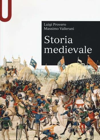 Storia medievale - Luigi Provero, Massimo Vallerani - Libro Mondadori Education 2016, Le Monnier università. Sintesi | Libraccio.it