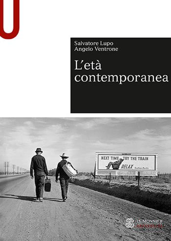 L'età contemporanea - Salvatore Lupo, Angelo Ventrone - Libro Mondadori Education 2018, Le Monnier università. Sintesi | Libraccio.it