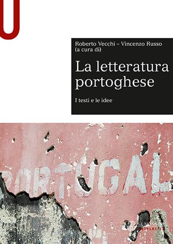 La letteratura portoghese. I testi e le idee  - Libro Mondadori Università 2017 | Libraccio.it