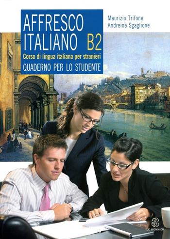 Affresco italiano B2. Quaderno per lo studente - Maurizio Trifone, Andreina Sgaglione - Libro Mondadori Education 2012 | Libraccio.it