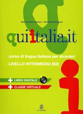 Qui Italia.it. Corso di lingua italiana per stranieri. Livello B2. Con CD Audio formato MP3. Con DVD-ROM