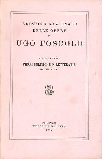 Opere. Vol. 8: Prose politiche e letterarie (1811-1816). - Ugo Foscolo - Libro Mondadori Education 1973, Ediz.nazionale delle opere di U.Foscolo | Libraccio.it